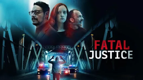 СМЕРТЕЛЬНОЕ ПРАВОСУДИЕ (2023) FATAL JUSTICE