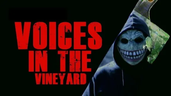 ГОЛОСА В ВИНОГРАДНИКЕ (2022) VOICES IN THE VINEYARD