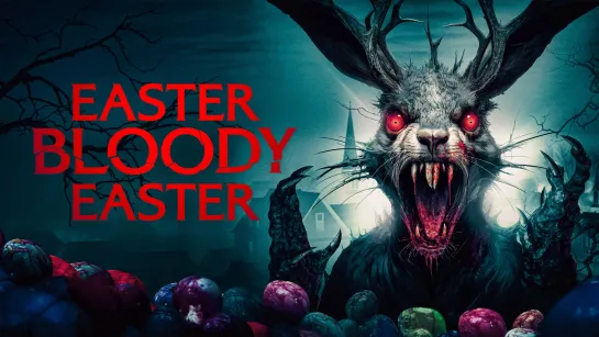 ПАСХА, КРОВАВАЯ ПАСХА (2024) EASTER BLOODY EASTER