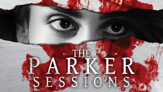 СЕССИИ С ПАРКЕР (2021) THE PARKER SESSIONS