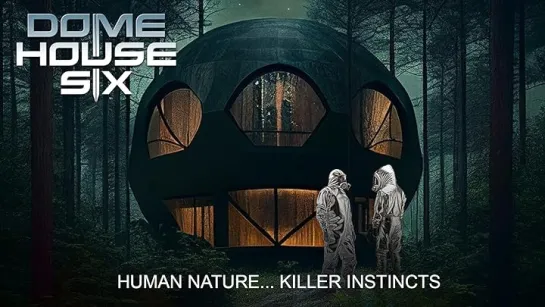 ДОМ ПОД КУПОЛОМ 6 (2023) DOME HOUSE SIX