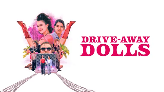 КРАСОТКИ В БЕГАХ (2024) DRIVE-AWAY DOLLS