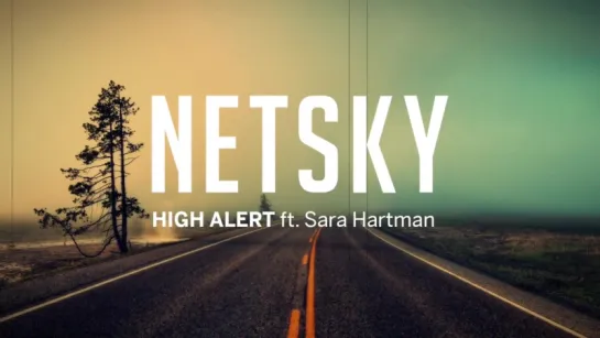 Netsky - High Alert (ft. Sara Hartman)