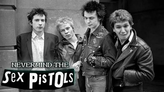 Nevermind the SEX PISTOLS (2007) RUS SUB