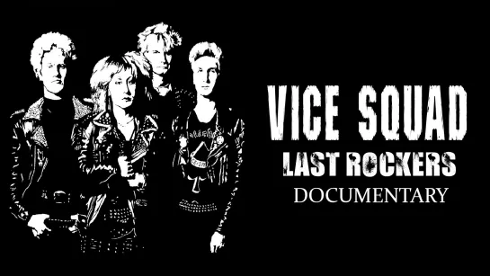 Vice Squad - Last rockers the story (2005) ENG