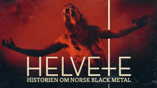 Helvete- Norwegian black metal documentary (2021) RUS SUB