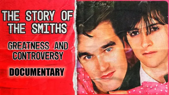 The SMITHS- Greatness and controversy (2021) RUS