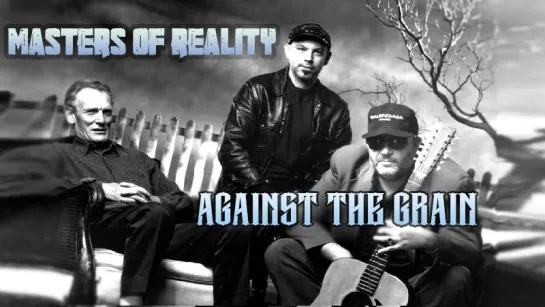 MASTERS OF REALITY- Against the grain (2002) RUS