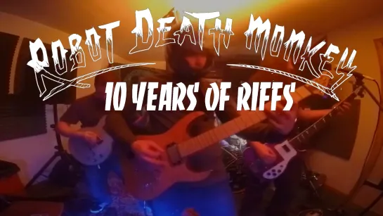 ROBOT DEATH MONKEY - 10 years of riffs (2020) RUS