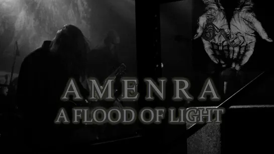 AMENRA- a Flood of light (2020) RUS