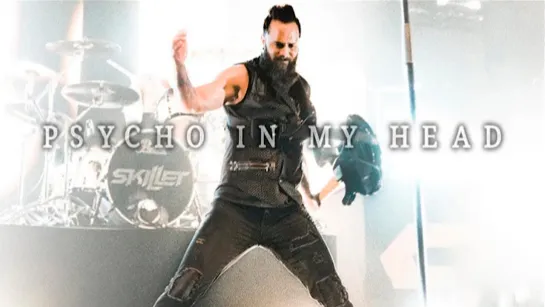 Skillet – Psycho In My Head (Live Video)