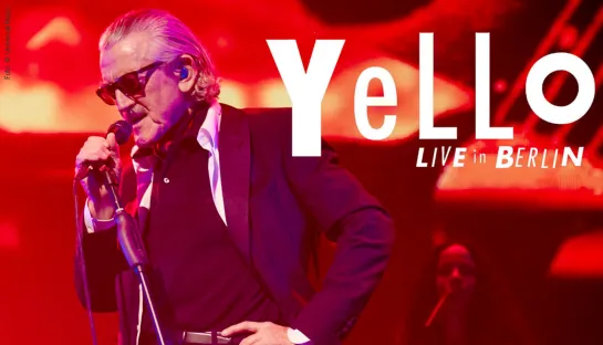 YELLO 'LIVE in BERLIN' (2017)