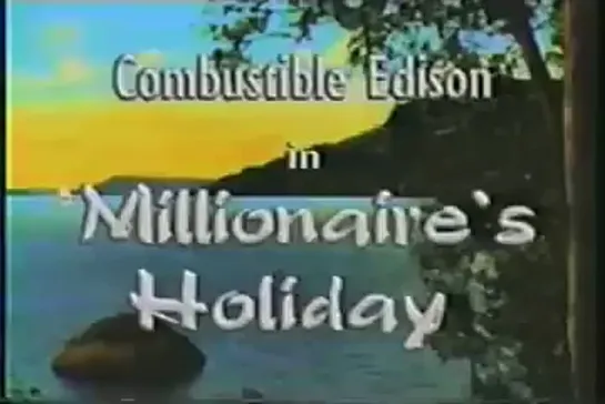 Combustible Edison - The Millionaire's Holiday