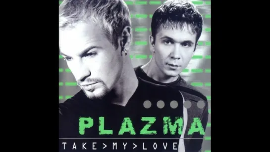 Plasma - Take My Love (2000)