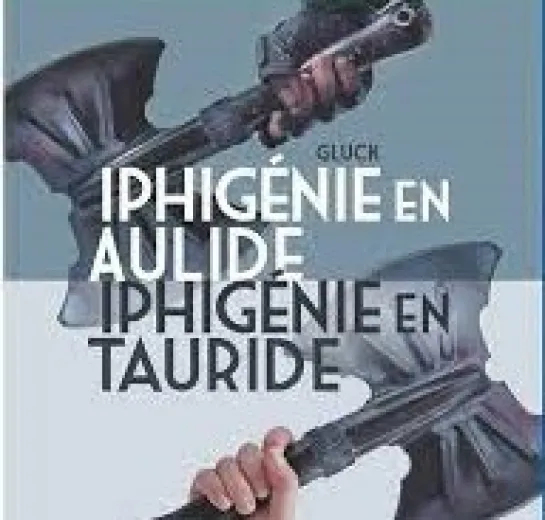 Iphigénie en Aulide/ Iphigénie en Tauride - Les Musiciens du Louvre Grenoble; De Nederlandse Opera/Marc Minkowski; 2011