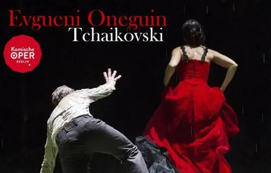 Eugene Onegin -Asmik Grigorian-Karolina Gumos-Christiane Oertel-Aleš Briscein-KOMISCHE OPER BERLIN 2012