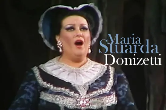 Donizetti - Maria Stuarda Con Montserrat Caballé, Berini, Giménez, Mazzieri; Gatto; Liceu 31.12.1978