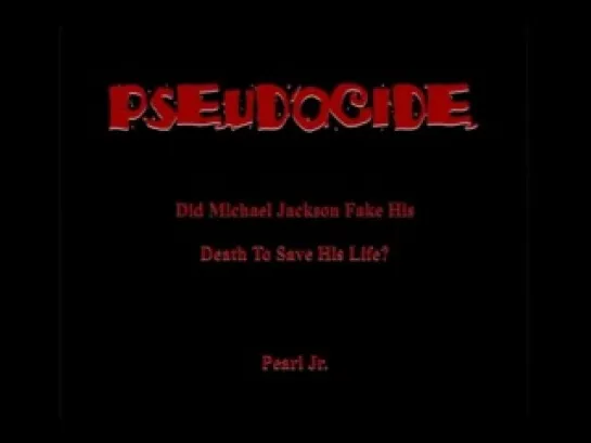 EmovieBook VIDEO-"Pseudocide Did Michael Jackson Fake