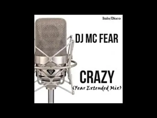 Dj Mc Fear _ Crazy (Italo Disco)(1)